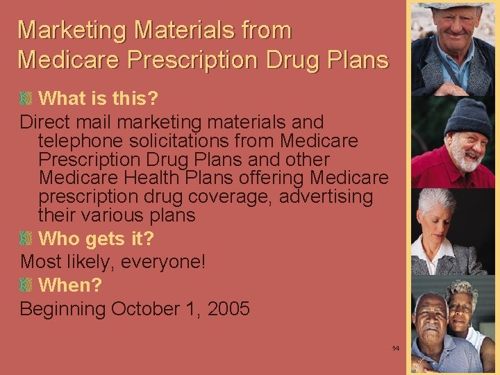 Marketing Materials from Medicare Prescription Drug Plans What is this? Direct mail marketing materials