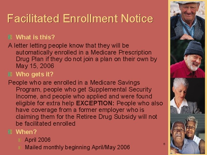 Facilitated Enrollment Notice What is this? A letter letting people know that they will