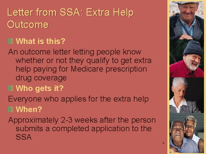 Letter from SSA: Extra Help Outcome What is this? An outcome letter letting people