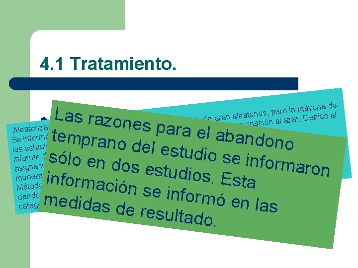 4. 1 Tratamiento. ayoría de m la o r e p aleatorios, n a