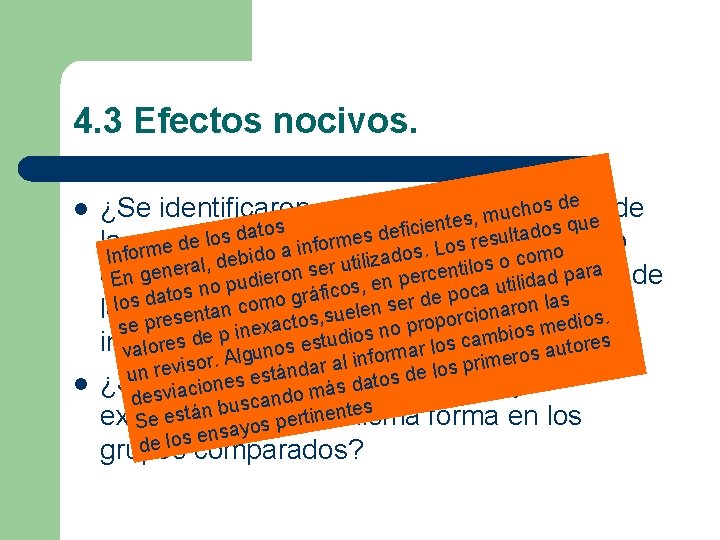 4. 3 Efectos nocivos. l l s de o h ¿Se identificaron claridad los