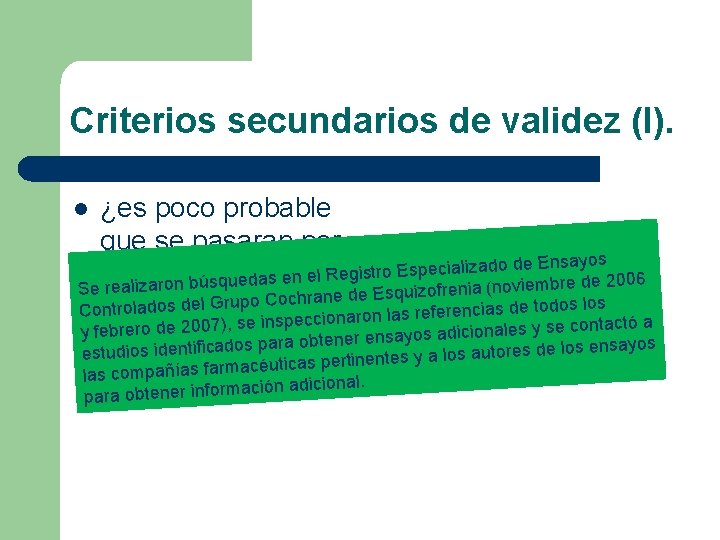 Criterios secundarios de validez (I). ¿es poco probable que se pasaran por o de