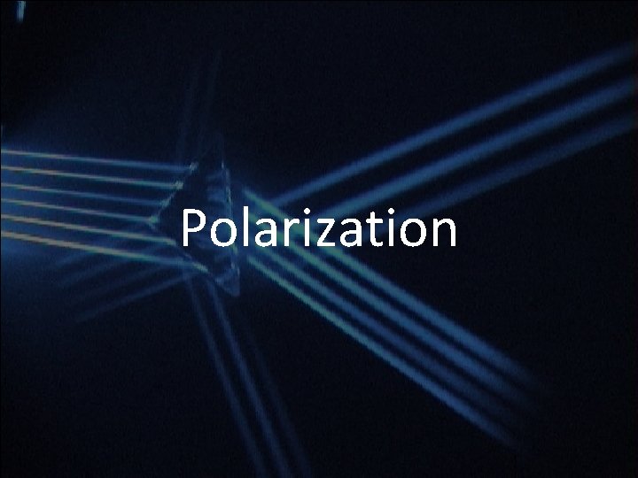 Polarization Polarization