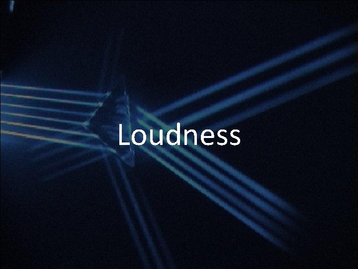 Loudness Loudness