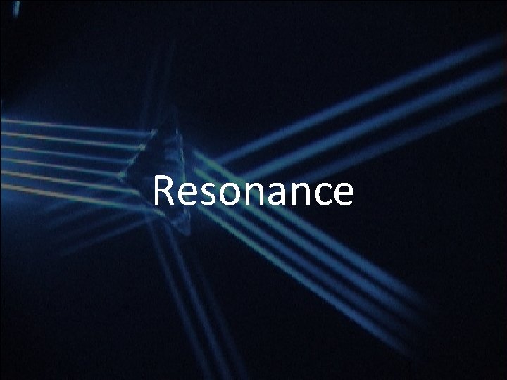 Resonance Resonance