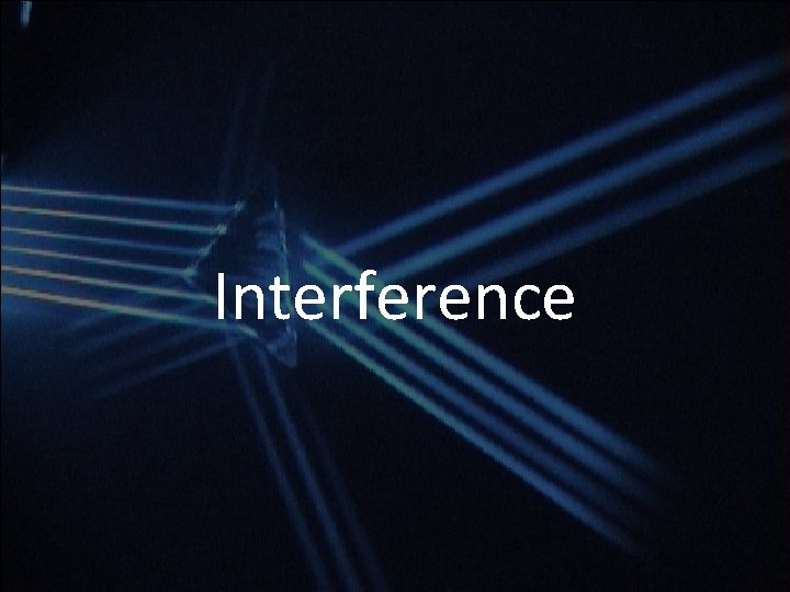 Interference Interference