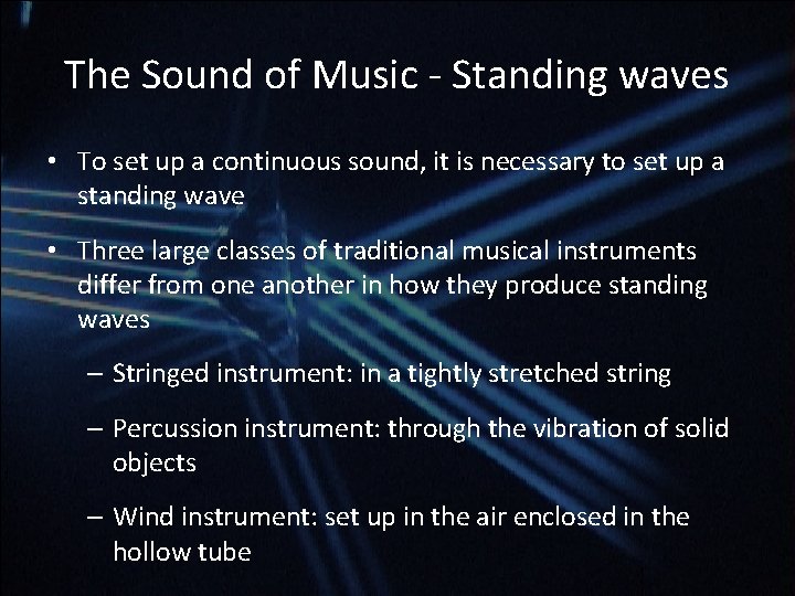 The Sound of Music - Standing waves • To set up a continuous sound, The Sound of Music - Standing waves • To set up a continuous sound,