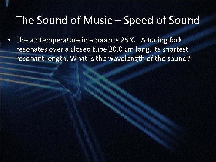 The Sound of Music – Speed of Sound • The air temperature in a The Sound of Music – Speed of Sound • The air temperature in a