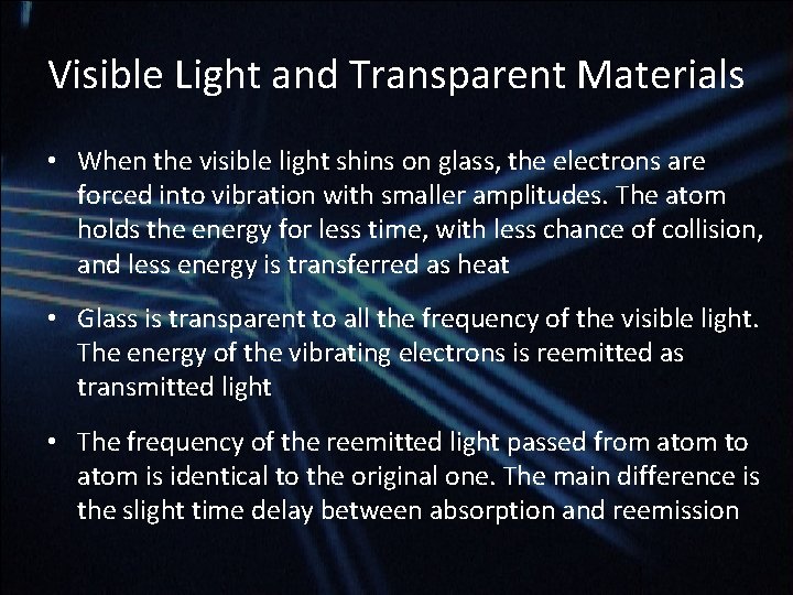 Visible Light and Transparent Materials • When the visible light shins on glass, the Visible Light and Transparent Materials • When the visible light shins on glass, the
