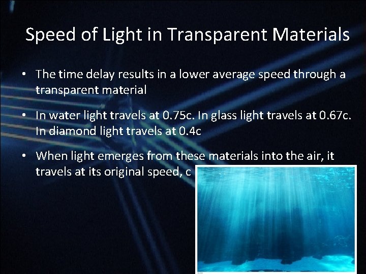 Speed of Light in Transparent Materials • The time delay results in a lower Speed of Light in Transparent Materials • The time delay results in a lower