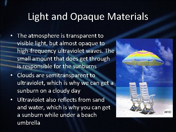 Light and Opaque Materials • The atmosphere is transparent to visible light, but almost Light and Opaque Materials • The atmosphere is transparent to visible light, but almost