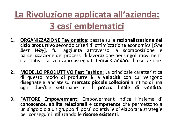 La Rivoluzione applicata all’azienda: 3 casi emblematici 1. ORGANIZZAZIONE Tayloristica: basata sulla razionalizzazione del