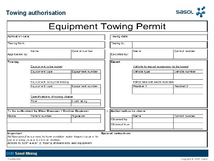 Towing authorisation OUR Sasol Mining Confidential Copyright ©, 2016, Sasol Towing authorisation OUR Sasol Mining Confidential Copyright ©, 2016, Sasol