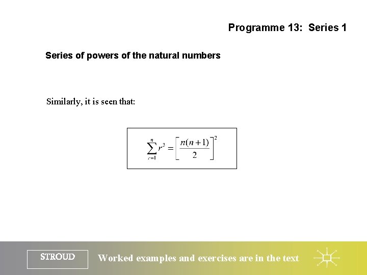 Programme 13: Series 1 Series of powers of the natural numbers Similarly, it is