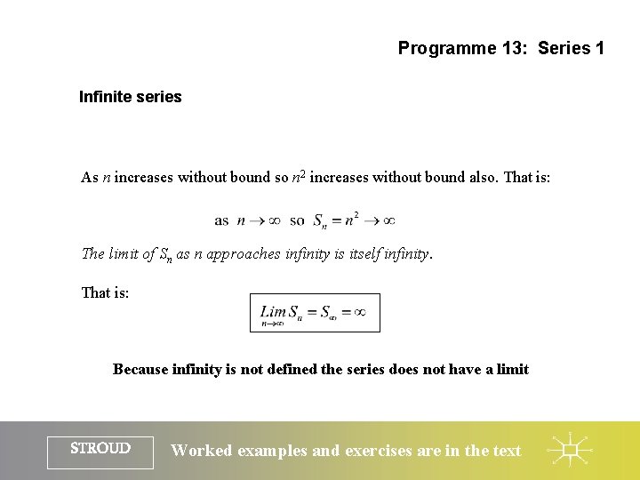 Programme 13: Series 1 Infinite series As n increases without bound so n 2