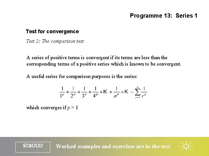 Programme 13: Series 1 Test for convergence Test 2: The comparison test A series