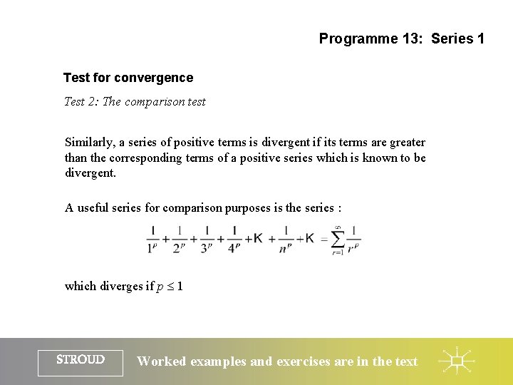 Programme 13: Series 1 Test for convergence Test 2: The comparison test Similarly, a