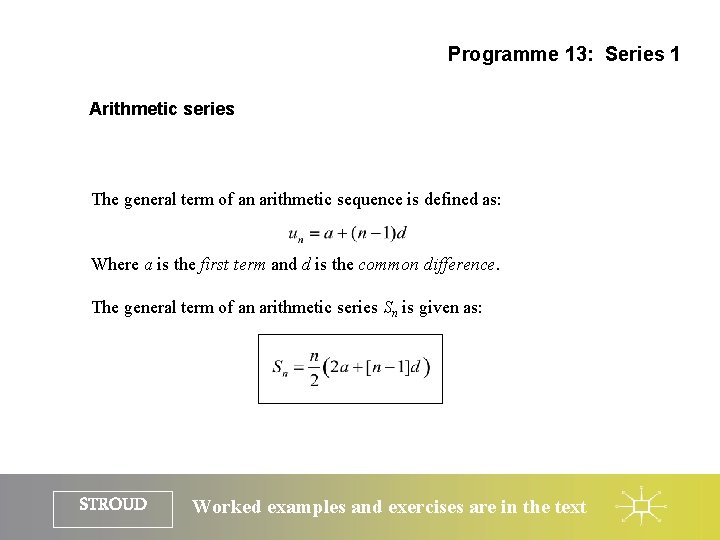 Programme 13: Series 1 Arithmetic series The general term of an arithmetic sequence is