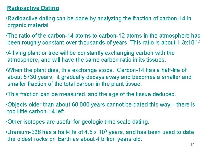 Radioactive Dating • Radioactive dating can be done by analyzing the fraction of carbon-14 Radioactive Dating • Radioactive dating can be done by analyzing the fraction of carbon-14