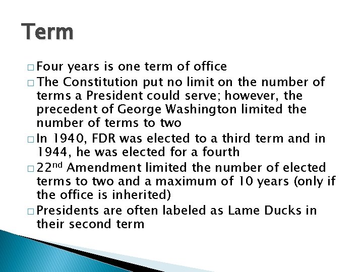 Term � Four years is one term of office � The Constitution put no