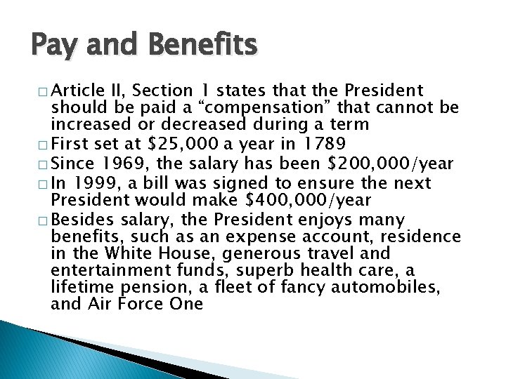 Pay and Benefits � Article II, Section 1 states that the President should be