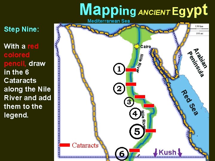 Mapping ANCIENT Egypt Mediterranean Sea Step Nine: With a red colored pencil, draw in
