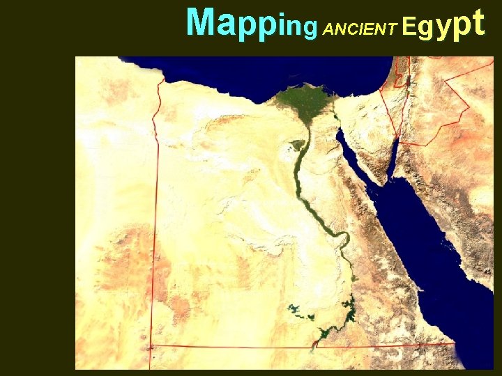 Mapping ANCIENT Egypt 