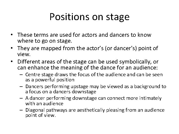 Positions on stage • These terms are used for actors and dancers to know