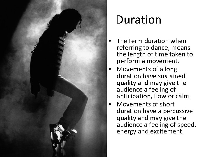 Duration • The term duration when referring to dance, means the length of time