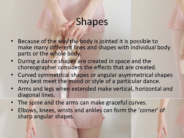 Shapes • Because of the way the body is jointed it is possible to