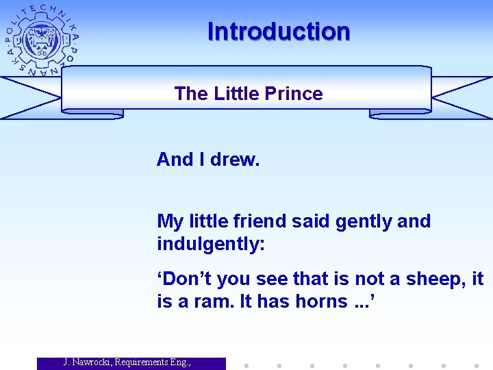 Introduction The Little Prince And I drew. My little friend said gently and indulgently: