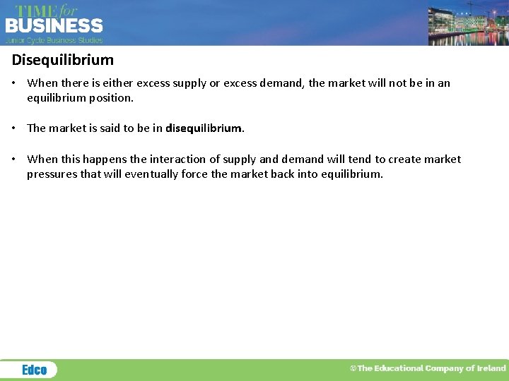 Disequilibrium • When there is either excess supply or excess demand, the market will