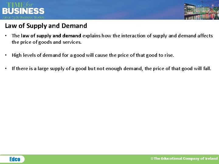 Law of Supply and Demand • The law of supply and demand explains how