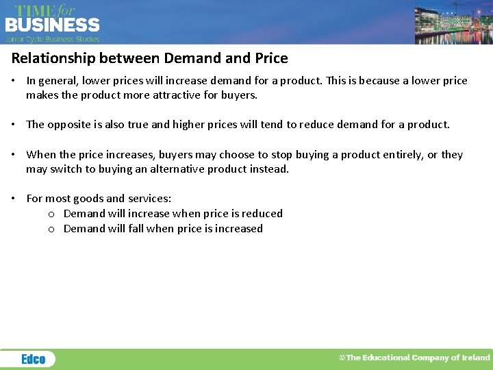 Relationship between Demand Price • In general, lower prices will increase demand for a