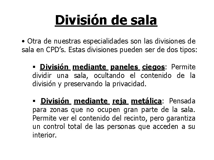 División de sala • Otra de nuestras especialidades son las divisiones de sala en