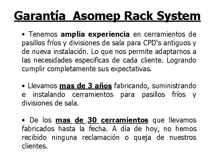 Garantía Asomep Rack System • Tenemos amplia experiencia en cerramientos de pasillos fríos y