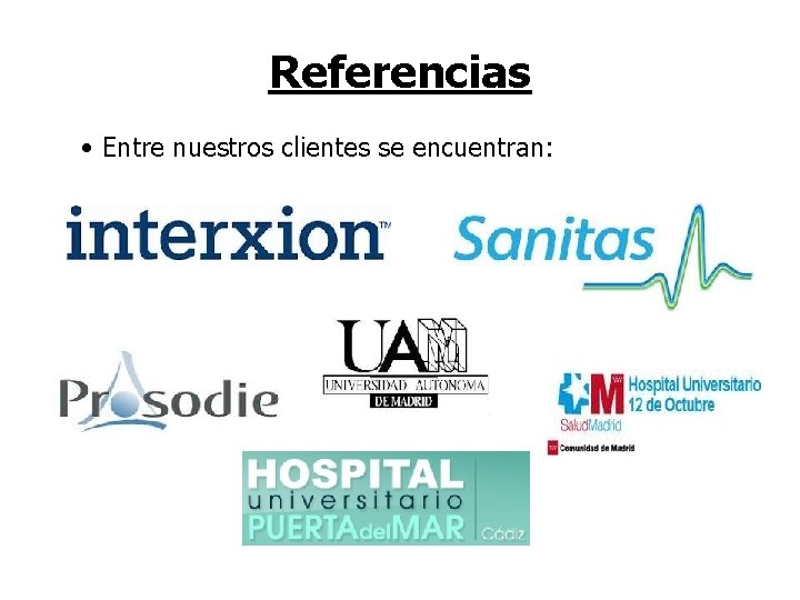 Referencias • Entre nuestros clientes se encuentran: 