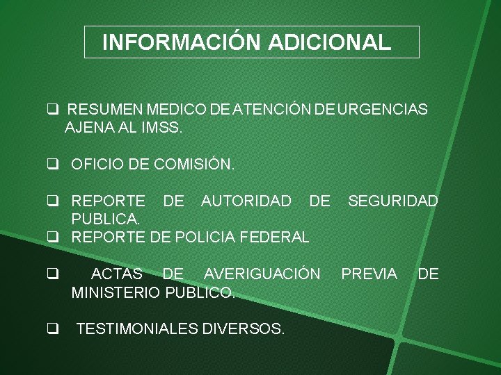 INFORMACIÓN ADICIONAL q RESUMEN MEDICO DE ATENCIÓN DE URGENCIAS AJENA AL IMSS. q OFICIO