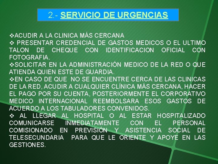 2. - SERVICIO DE URGENCIAS v. ACUDIR A LA CLINICA MÁS CERCANA v PRESENTAR