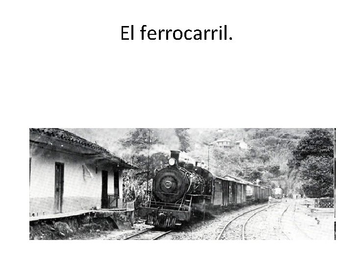 El ferrocarril. 