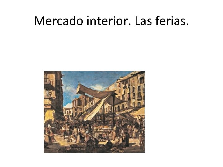 Mercado interior. Las ferias. 