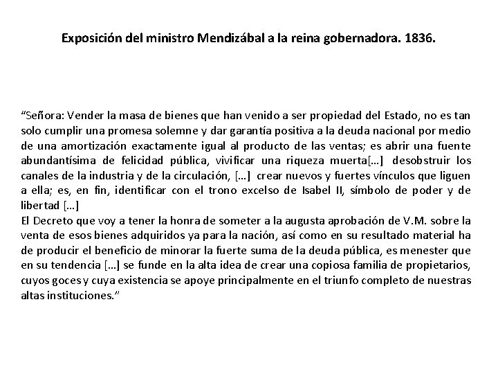 Exposición del ministro Mendizábal a la reina gobernadora. 1836. “Señora: Vender la masa de