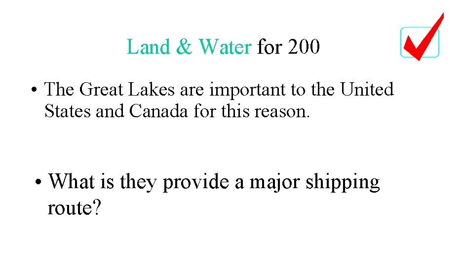 Land & Water for 200 • The Great Lakes are important to the United