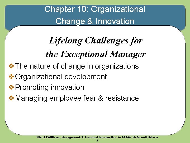 Chapter 10: Organizational Change & Innovation Lifelong Challenges for the Exceptional Manager v. The
