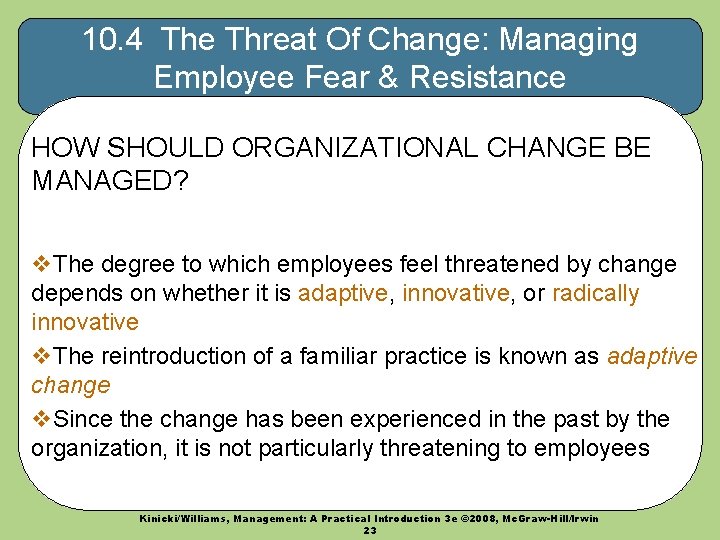 10. 4 The Threat Of Change: Managing Employee Fear & Resistance HOW SHOULD ORGANIZATIONAL