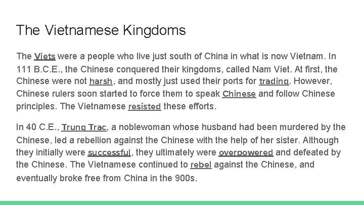 The Vietnamese Kingdoms The Viets were a people who live just south of China