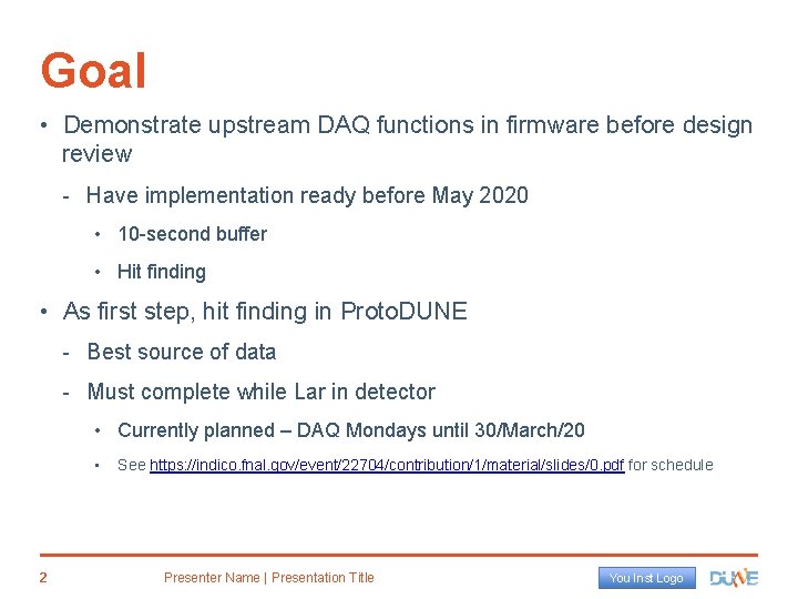 Goal • Demonstrate upstream DAQ functions in firmware before design review - Have implementation