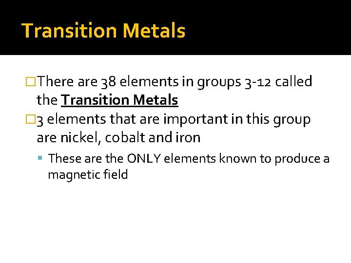 Transition Metals �There are 38 elements in groups 3 -12 called the Transition Metals