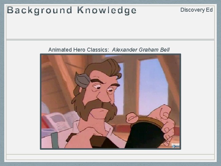 Discovery Ed Animated Hero Classics: Alexander Graham Bell 