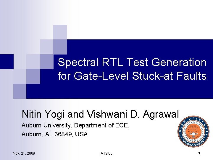Spectral RTL Test Generation for Gate-Level Stuck-at Faults Nitin Yogi and Vishwani D. Agrawal